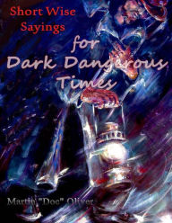 Title: Short Wise Sayings for Dark Dangerous Times (FRENCH VERSION), Author: Diane L Oliver