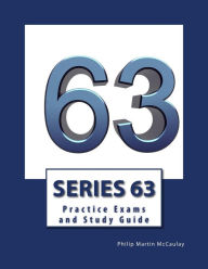 Title: Series 63 Practice Exams and Study Guide, Author: Philip Martin McCaulay