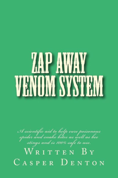Zap Away Venom System: A scientific aid to help cure poisonous spider and snake bites as well as bee stings and is 100% safe to use.