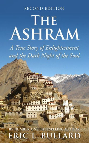 The Ashram: A True Story of Enlightenment and the Dark Night of the Soul