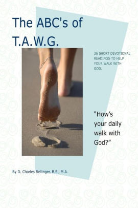 The Abcs Of Tawg Hows Your Daily Walk With Godpaperback - 