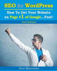 Title: SEO for WordPress: How To Get Your Website on Page #1 of Google...Fast! [2nd Edition], Author: Anastasiya Petrova