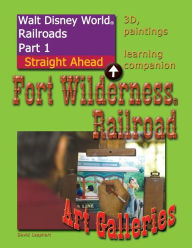 Title: Walt Disney World Railroads Part 1 Fort Wilderness Railroad Art Galleries, Author: David Leaphart