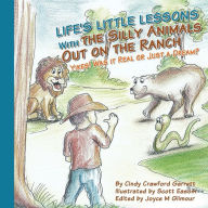 Title: Life's Lessons With the Silly Animals Out on the Ranch: Yikes! Was it Real or Just a Dream?, Author: Scott Easom