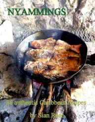 Title: Nyammings: 88 authentic Caribbean recipes, Author: Sian Rose