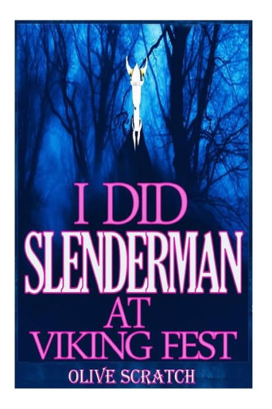 I Did Slender Man At Viking Fest (And Liked It Series)
