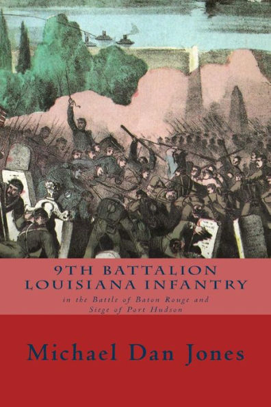 9th Battalion Louisiana Infantry: in the Battle of Baton Rouge and Siege of Port Hudson