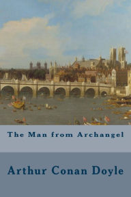 Title: The Man from Archangel, Author: Arthur Conan Doyle