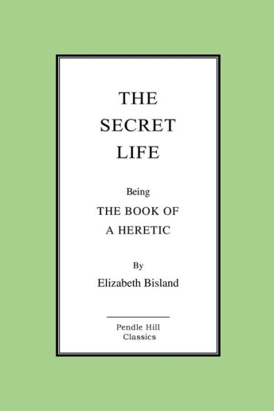 The Secret Life: Book Of A Heretic
