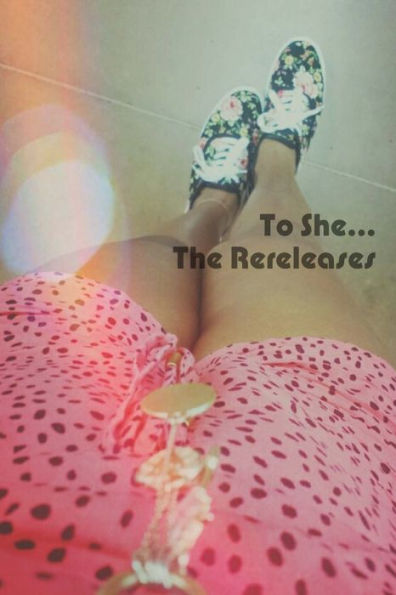 To She: The Rereleases