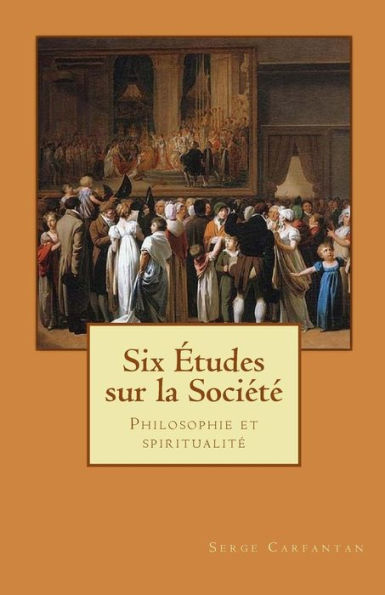 Six etudes sur la societe: Philosophie et spiritualite