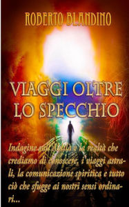 Title: Viaggi oltre lo specchio, Author: Roberto Blandino