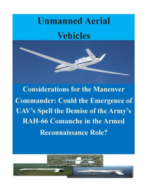 Considerations for the Maneuver Commander: Could the Emergence of UAV's ...