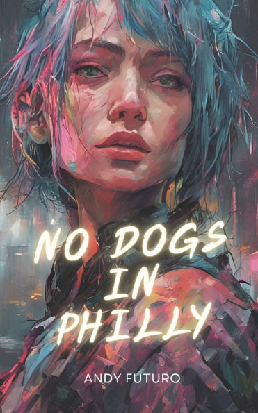 No Dogs in Philly: A Lovecraftian Cyberpunk Noir