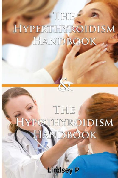 The Hyperthyroidism Handbook & the Hypothyroidism Handbook