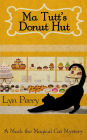 Ma Tutt's Donut Hut: A Mack the Magical Cat Mystery