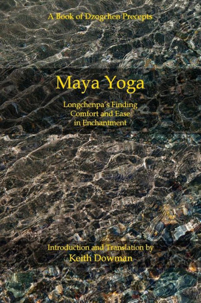 Maya Yoga: Longchenpa's Finding Comfort and Ease in Enchantment