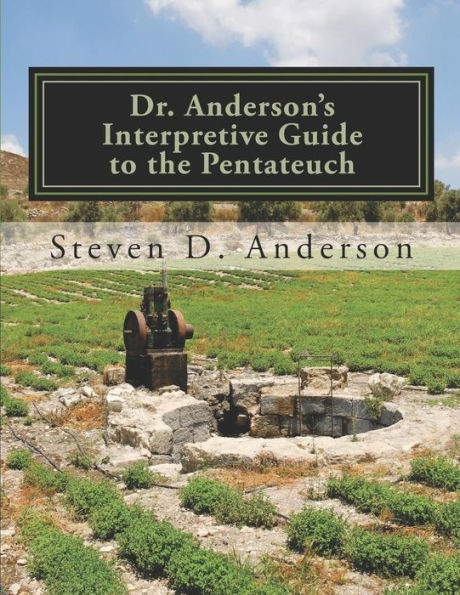 Dr. Anderson's Interpretive Guide to the Pentateuch: Genesis-Deuteronomy