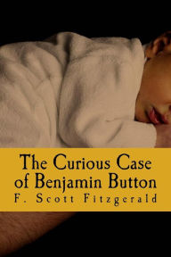 Title: The Curious Case of Benjamin Button, Author: F. Scott Fitzgerald