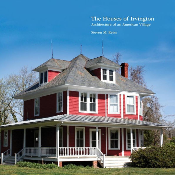 The Houses of Irvington: Architecture of an American Village