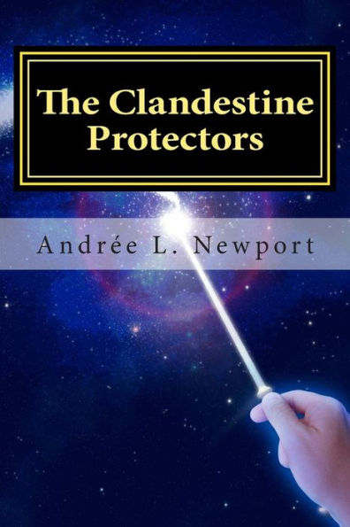 The Clandestine Protectors: A book of Fiction