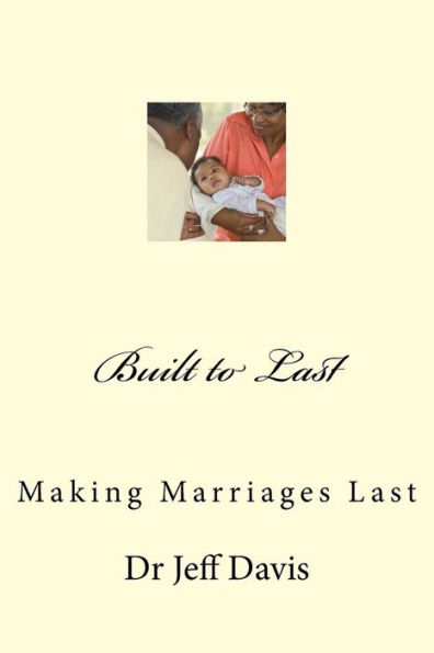 Built to Last: Making Marriages Last