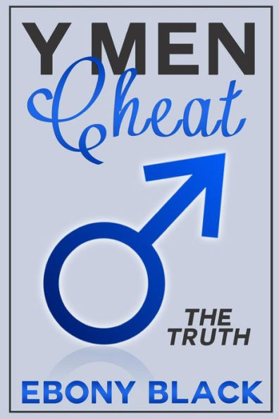 Y Men Cheat: The Truth