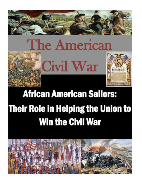 African American Sailors: Their Role in Helping the Union to Win the Civil War