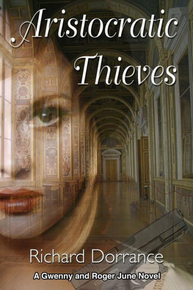 Artistocratic Thieves: A Gwenny and Roger June Novel