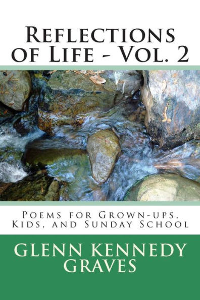 Reflections of Life - Vol. 2: Poems for Kids, Grown-ups and Sunday School