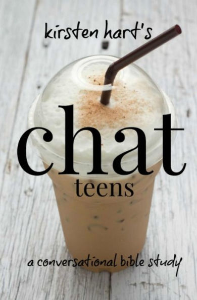 CHAT teens: a conversational bible study