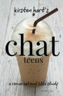 CHAT teens: a conversational bible study