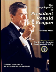 Title: The Encyclopedia of President Ronald Reagan: Volume One, Author: Malcolm Kushner