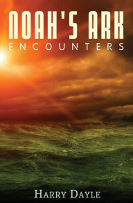 Title: Noah's Ark: Encounters, Author: Harry Dayle