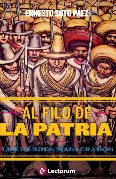 Al filo de la patria: Los heroes masacrados