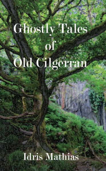 Ghostly Tales of Old Cilgerran