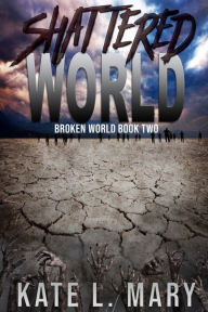 Title: Shattered World, Author: Kate L. Mary