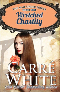 Title: Wretched Chastity, Author: Carre White