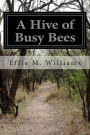 A Hive of Busy Bees