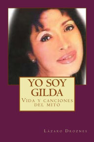 Title: Yo soy Gilda: Vida y canciones de Gilda, Author: Lazaro Droznes