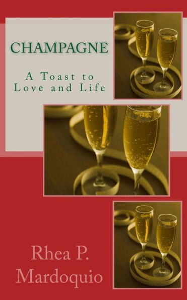 Champagne: A Toast To Love And Life