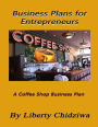 Business Plans for Entrepreneurs: A coffee Shop Business Plan