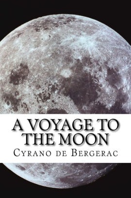 A Voyage to the Moon by Cyrano de Bergerac, Paperback | Barnes & Noble®