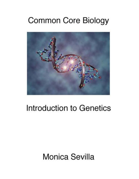 Common Core Biology: Genetics