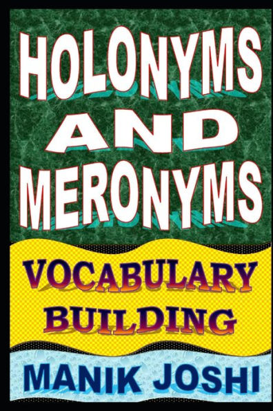 Holonyms and Meronyms: Vocabulary Building