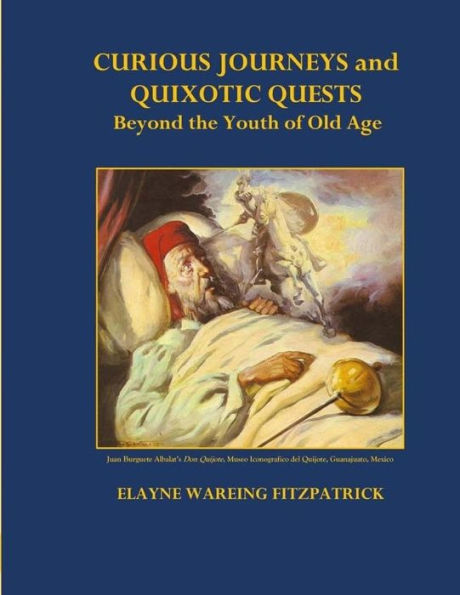 Curious Journeys and Quixotic Quests Beyond the Youth of Old Age: Black and White Edition