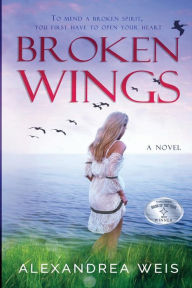 Title: Broken Wings, Author: Alexandrea Weis