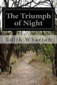 Title: The Triumph of Night, Author: Edith Wharton