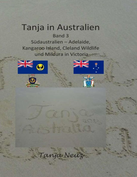 Tanja in Australien: Südaustralien - Adelaide, Kangaroo Island, Cleland Wildlife und Mildura