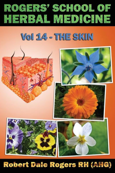Rogers' School of Herbal Medicine Volume 14: The Skin